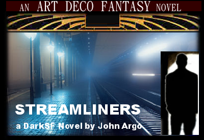 Streamliners an Art Deco Fantasy novel DarkSF by John Argo