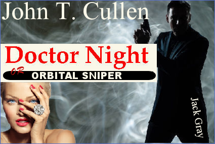 Doctor Night or Orbital Sniper, a Tomorrow Thriller by John T. Cullen