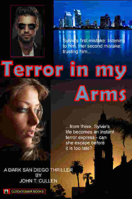 Terror in My Arms, a thriller by John T. Cullen